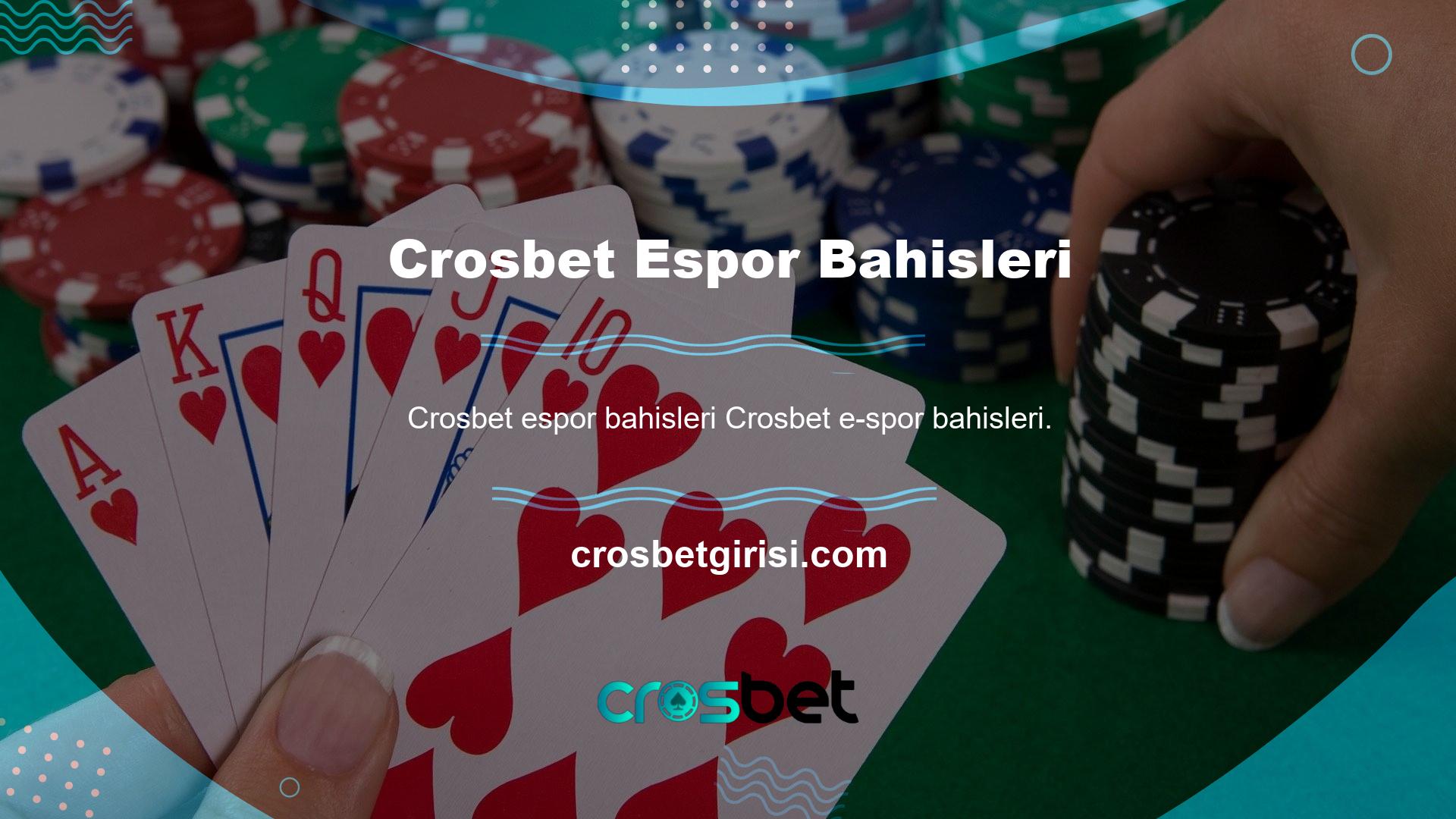 Crosbet üyelere e-spor bahis departmanımız aracılığıyla e-spor ve e-sporlar kazanmalarını sunar